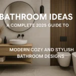 What Is Bathroom Ideas? A Complete 2025 Guide to Modern Cozy and Stylish Bathroom Designs