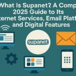 What Is Supanet? A Complete 2025 Guide to Its Internet Services Email Platform and Digital Features