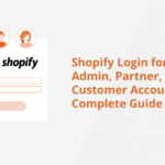 What Is Shopify Login? Complete 2025 Guide to Login Methods Troubleshooting Merchant Dashboard Security & Best Practices